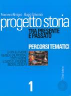 Ebook Progetto storia – Percorsi tematici. Tra presente e passato. vol. 1 di Biagio Salvemini, Francesco Benigno edito da Editori Laterza Scuola