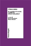 Ebook L' Italia media. Un modello di crescita equilibrato ancora sostenibile? di AA. VV. edito da Franco Angeli Edizioni