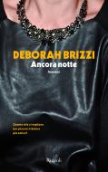 Ebook Ancora notte di Brizzi Deborah edito da Rizzoli