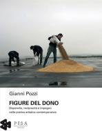 Ebook Figure del dono di Gianni Pozzi edito da Pisa University Press Srl