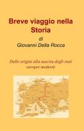 Ebook Breve viaggio nella storia di Della Rocca Giovanni edito da ilmiolibro self publishing