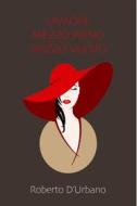 Ebook L'amore mezzo pieno mezzo vuoto di D'Urbano  Roberto edito da ilmiolibro self publishing