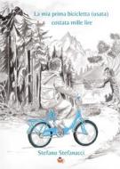 Ebook La mia prima bicicletta (usata) costata mille lire di Stefano Stefanacci edito da Atile edizioni