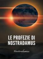 Ebook Le profezie di Nostradamus (tradotto) di Nostradamus edito da ALEMAR S.A.S.