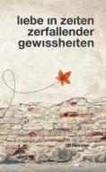 Ebook Liebe in Zeiten zerfallender Gewissheiten di Ulf Hempler edito da Books on Demand