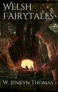 Ebook Welsh Fairytales di W. Jenkyn Thomas edito da PubMe