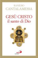 Ebook Gesù Cristo il Santo di Dio di Cantalamessa Raniero edito da San Paolo Edizioni