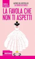 Ebook La favola che non ti aspetti di Fabiola D'Amico edito da Newton Compton Editori