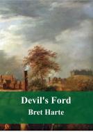 Ebook Devil&apos;s Ford di Bret Harte edito da Freeriver Publishing