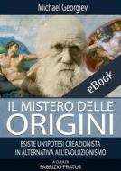 Ebook Il mistero delle origini di Michael Georgiev, Fabrizio Fratus edito da Il Comunitarista