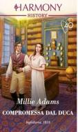 Ebook Compromessa dal duca di Millie Adams edito da HarperCollins Italia