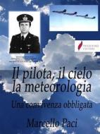 Ebook Il pilota, il cielo, la meteorologia di Marcello Paci edito da Passerino