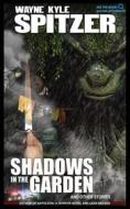 Ebook Shadows in the Garden di Wayne Kyle Spitzer edito da Wayne Kyle Spitzer
