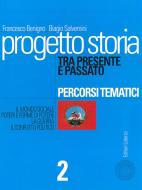 Ebook Progetto storia – Percorsi tematici. Tra presente e passato. vol. 2 di Biagio Salvemini, Francesco Benigno edito da Editori Laterza Scuola