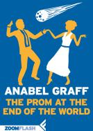 Ebook The Prom at the End of the World di Anabel Graff edito da Zoom Feltrinelli