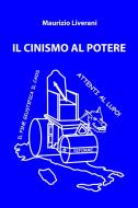 Ebook IL CINISMO AL POTERE di liverani maurizio edito da ilmiolibro self publishing