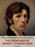 Ebook The Memoirs of Barry Lyndon, Esq. (Annotated) di William Makepeace Thackeray edito da ePembaBooks