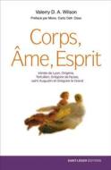 Ebook Corps, Âme, Esprit di Valerry D.A. Wilson edito da Saint-Léger Editions