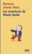 Ebook Les Aventures de Mister Bulok di Florence Jenner Metz edito da Alice Jeunesse