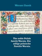 Ebook The noble Polish family Warnia. Die adlige polnische Familie Warnia. di Werner Zurek edito da Books on Demand