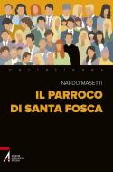 Ebook Il parroco di santa Fosca di Nardo Masetti edito da Edizioni Messaggero Padova