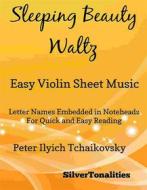 Ebook Sleeping Beauty Waltz Easy Violin Sheet Music di Silvertonalities edito da SilverTonalities