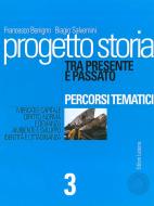 Ebook Progetto storia – Percorsi tematici. Tra presente e passato. vol. 3 di Biagio Salvemini, Francesco Benigno edito da Editori Laterza Scuola