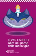 Ebook Alice nel paese delle meraviglie di Lewis Carroll edito da Feltrinelli Editore