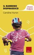 Ebook Il bambino disprassico di Huron Caroline edito da Edizioni Centro Studi Erickson