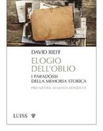 Ebook Elogio dell’oblio di David Rieff edito da LUISS University Press