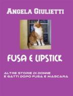 Ebook Fusa & Lipstick di Angela Giulietti edito da Angela Giulietti