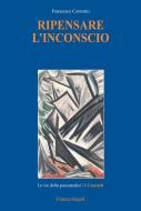 Ebook Ripensare l'inconscio di Francesco Conrotto edito da Franco Angeli Edizioni