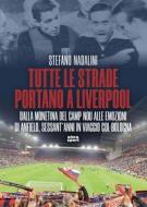 Ebook Tutte le strade portano a Liverpool di Stefano Nadalini edito da Ultra