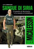 Ebook Sangue di Siria di Gian Micalessin, Adriano Fruch edito da SIGNS PUBLISHING