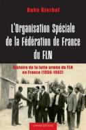 Ebook L&apos;Organisation spéciale de la fédération de France du FLN di Daho Djerbal edito da Chihab