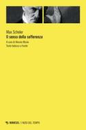 Ebook Il senso del sofferenza di Max Scheler edito da Mimesis Edizioni