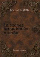 Ebook Le Secret Du Grimoire Maudit di Michel Haton edito da Books on Demand