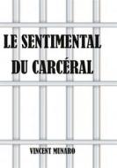 Ebook Le sentimental du carcéral di Vincent Munaro edito da Books on Demand