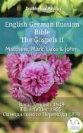 Ebook English German Russian Bible - The Gospels II - Matthew, Mark, Luke & John di Truthbetold Ministry edito da TruthBeTold Ministry