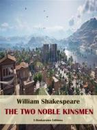 Ebook The Two Noble Kinsmen di William Shakespeare edito da E-BOOKARAMA