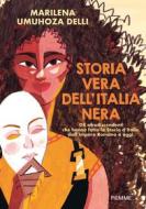 Ebook Storia vera dell'Italia nera di Delli Marilena Umuhoza edito da Piemme