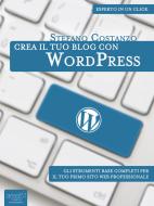 Ebook Crea il tuo blog con WordPress di Stefano Costanzo edito da Area51 Publishing