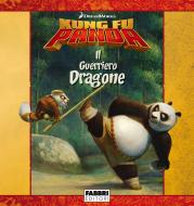Ebook Kung Fu Panda: Il guerriero dragone - Storie di amicizia di AA.VV. edito da Fabbri Editori