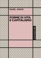 Ebook Forme di vita e capitalismo di Jaeggi Rahel edito da Rosenberg & Sellier