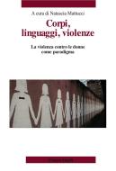 Ebook Corpi, linguaggi, violenze di AA. VV. edito da Franco Angeli Edizioni
