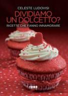 Ebook Dividiamo un dolcetto di Celeste Ludovisi edito da Ultra
