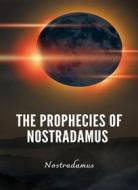 Ebook The Prophecies of Nostradamus di Nostradamus edito da ALEMAR S.A.S.