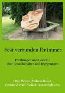Ebook Fest verbunden für immer di Volker Teodorczyk, Eline Menke, Kerstin Werner, Andreas Haller edito da Books on Demand
