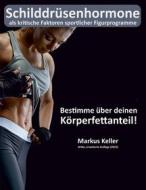 Ebook Schilddrüsenhormone als kritische Faktoren sportlicher Figurprogramme di Markus Keller edito da Books on Demand