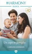 Ebook Un capo in famiglia di Caroline Anderson edito da HarperCollins Italia